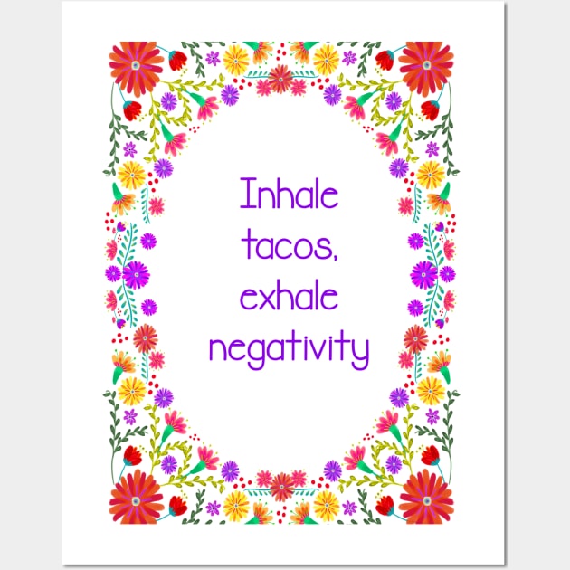 Inhale tacos Wall Art by CindersRose